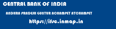 CENTRAL BANK OF INDIA  ANDHRA PRADESH GUNTUR ACHAMPET ATCHAMPET  ifsc code